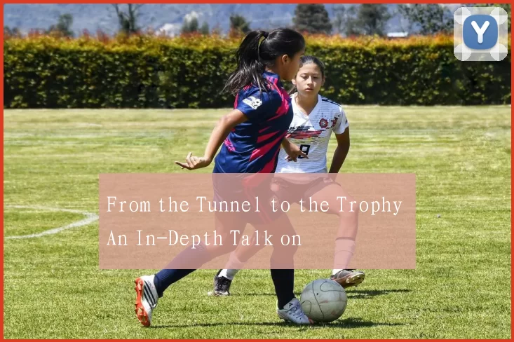 From the Tunnel to the Trophy An In-Depth Talk on